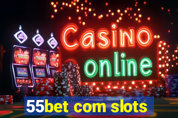 55bet com slots
